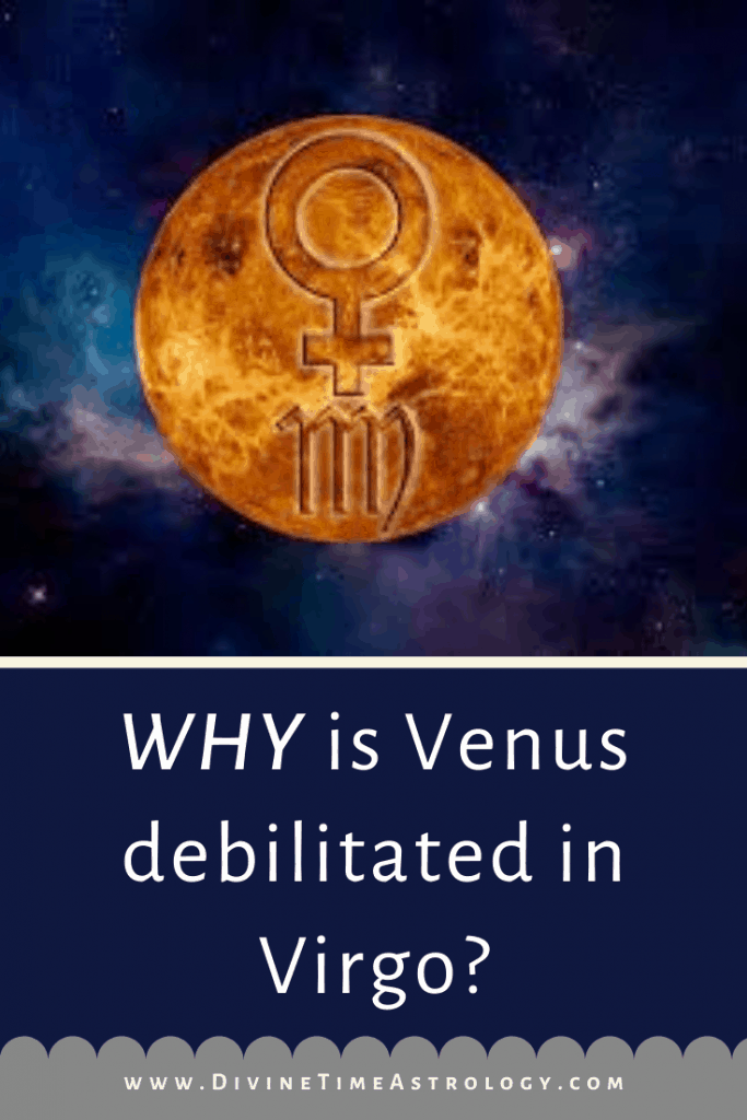Venus in Virgo: Why is Venus Debilitated in Virgo?